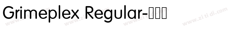 Grimeplex Regular字体转换 Grimeplex Regular字体转换